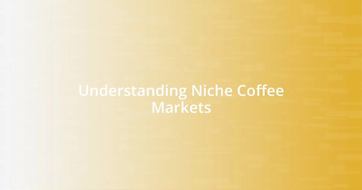Understanding Niche Coffee Markets