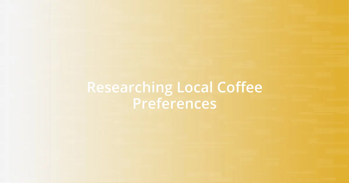 Researching Local Coffee Preferences