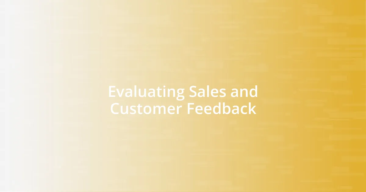 Evaluating Sales and Customer Feedback