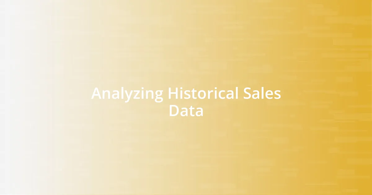 Analyzing Historical Sales Data