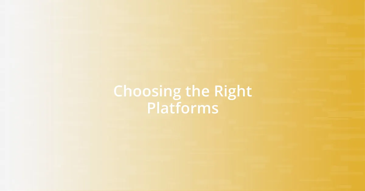 Choosing the Right Platforms