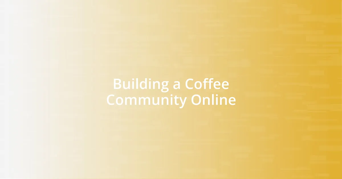 Building a Coffee Community Online