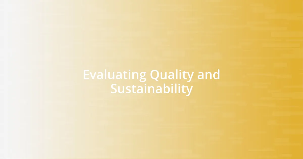 Evaluating Quality and Sustainability