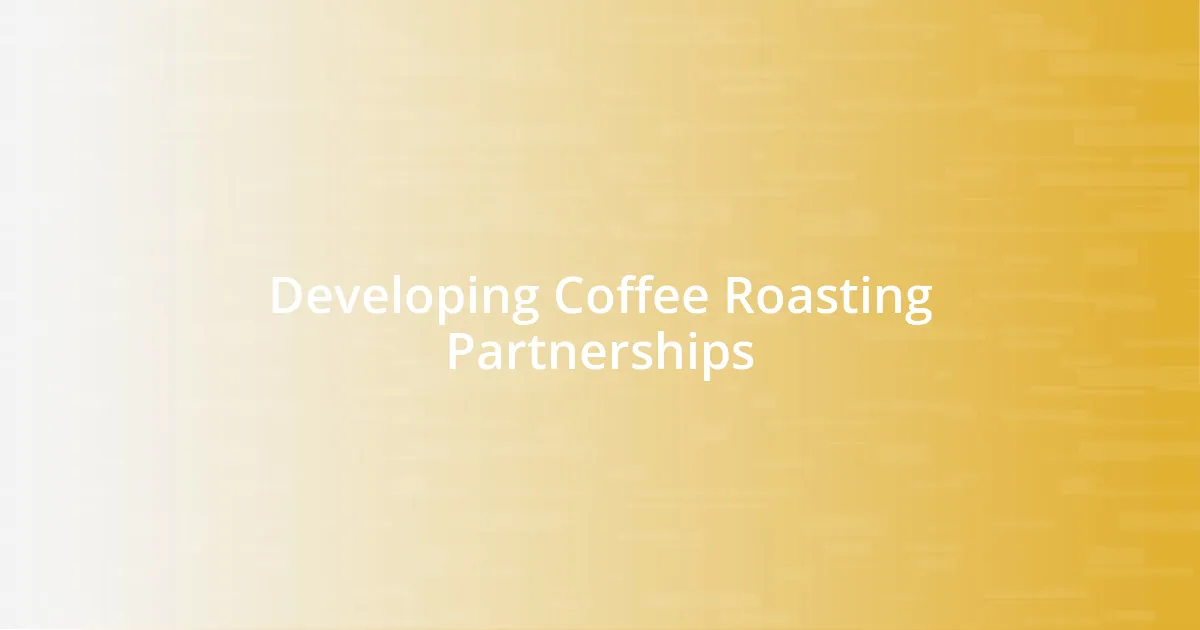 Developing Coffee Roasting Partnerships