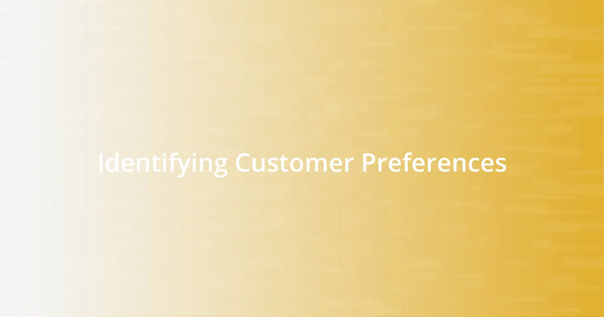 Identifying Customer Preferences