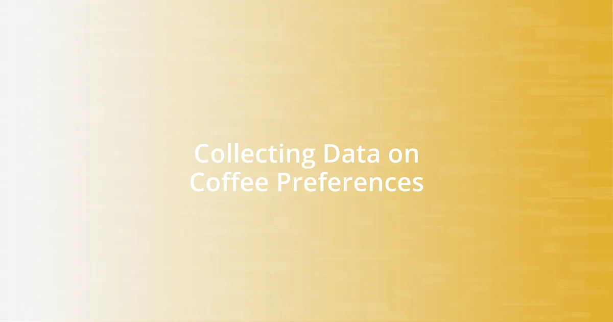 Collecting Data on Coffee Preferences