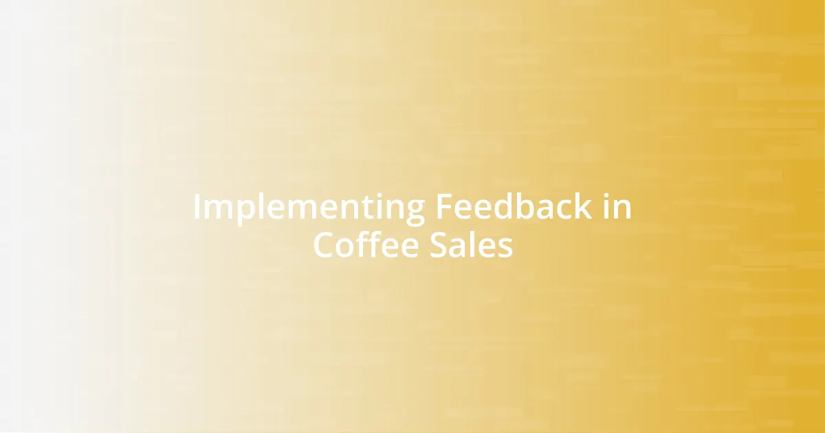 Implementing Feedback in Coffee Sales