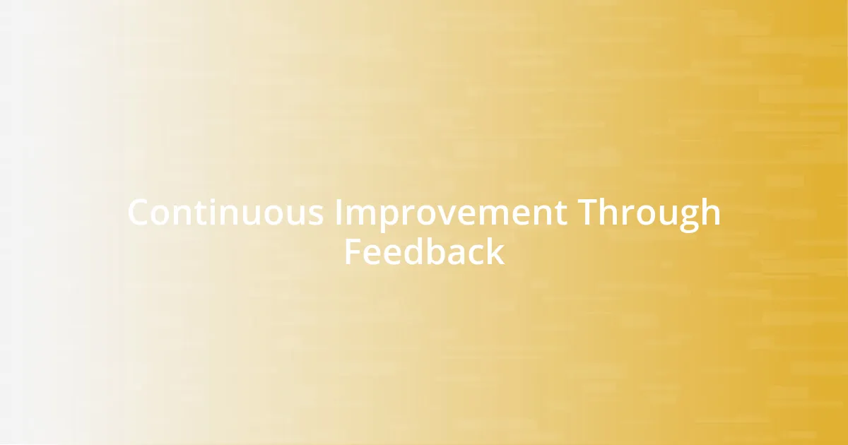 Continuous Improvement Through Feedback