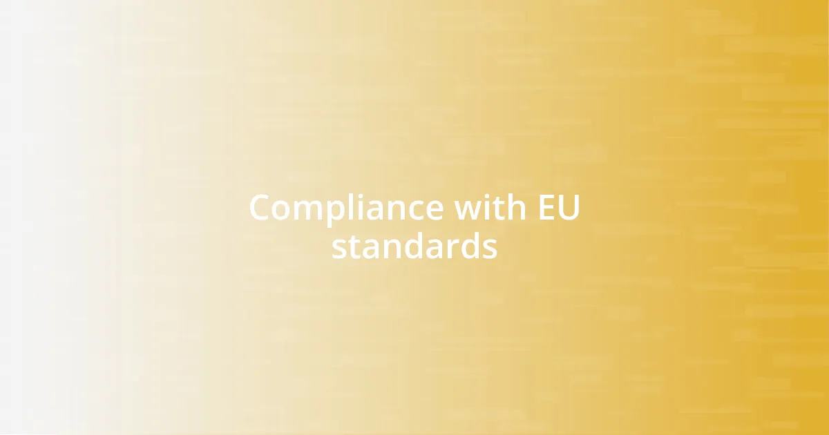 Compliance with EU standards
