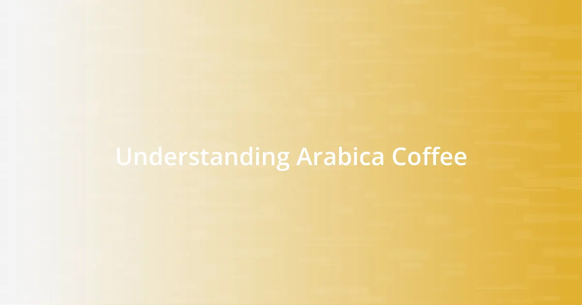 Understanding Arabica Coffee