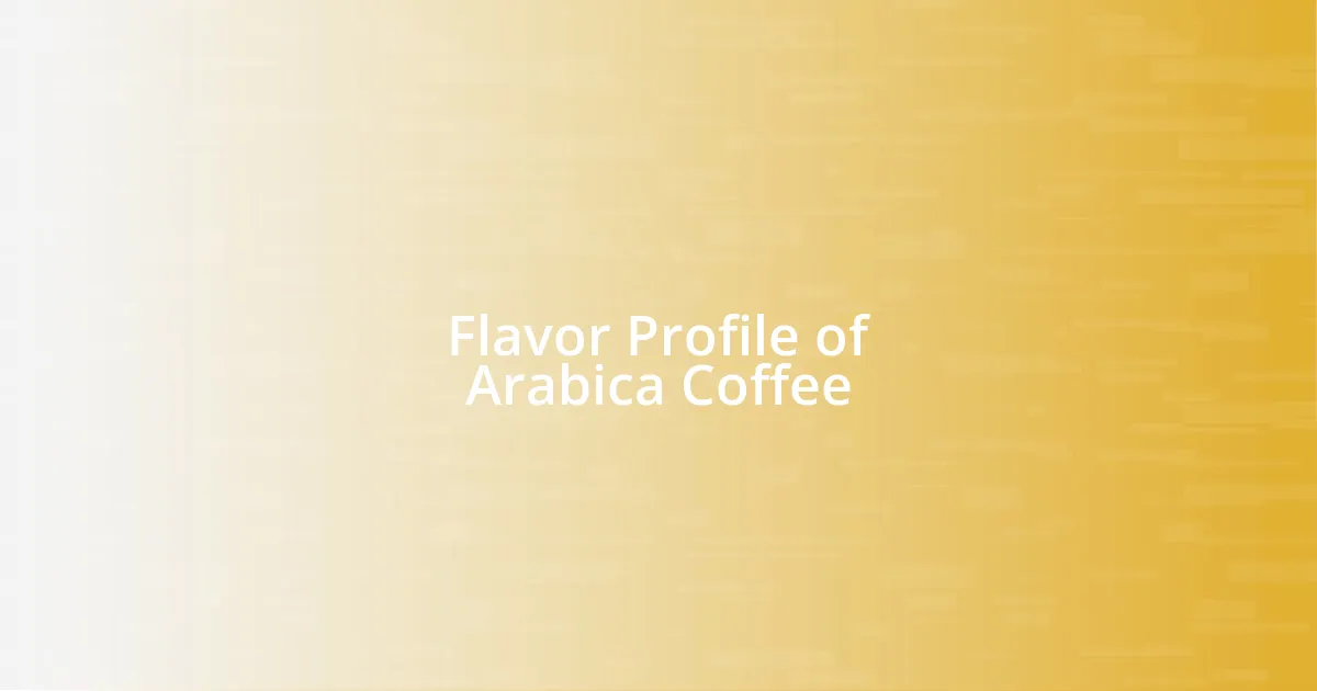 Flavor Profile of Arabica Coffee