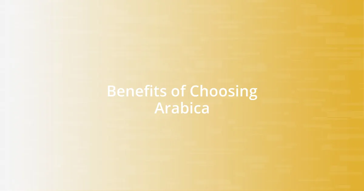 Benefits of Choosing Arabica