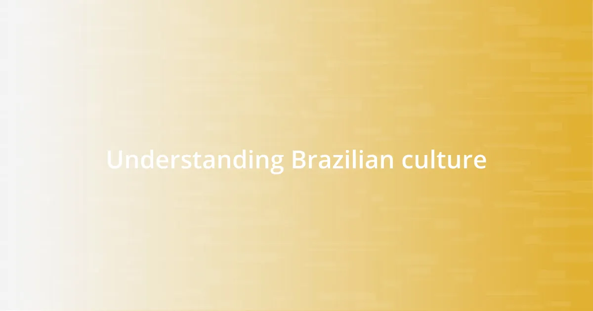 Understanding Brazilian culture