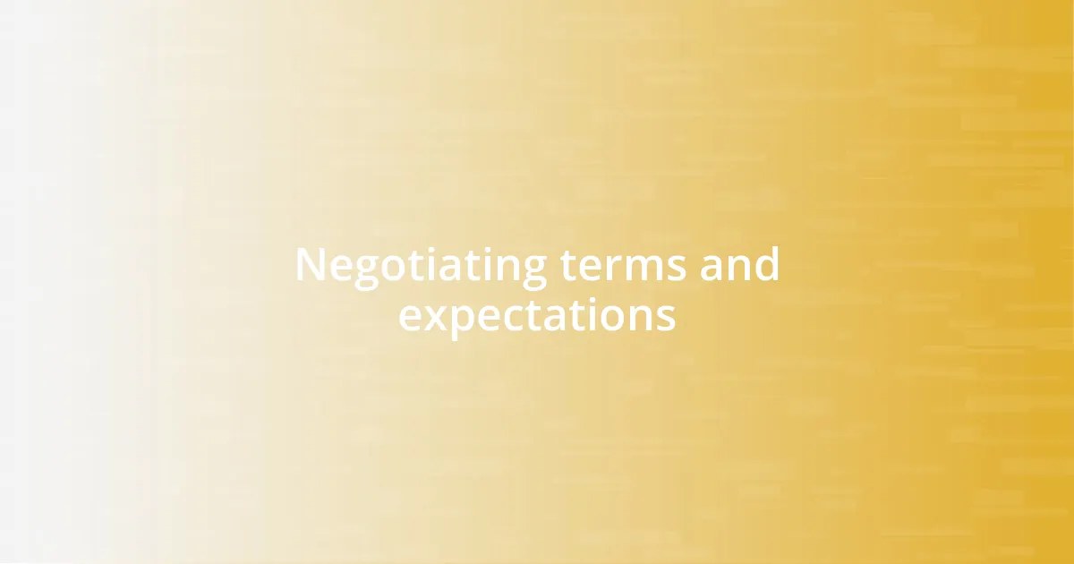 Negotiating terms and expectations