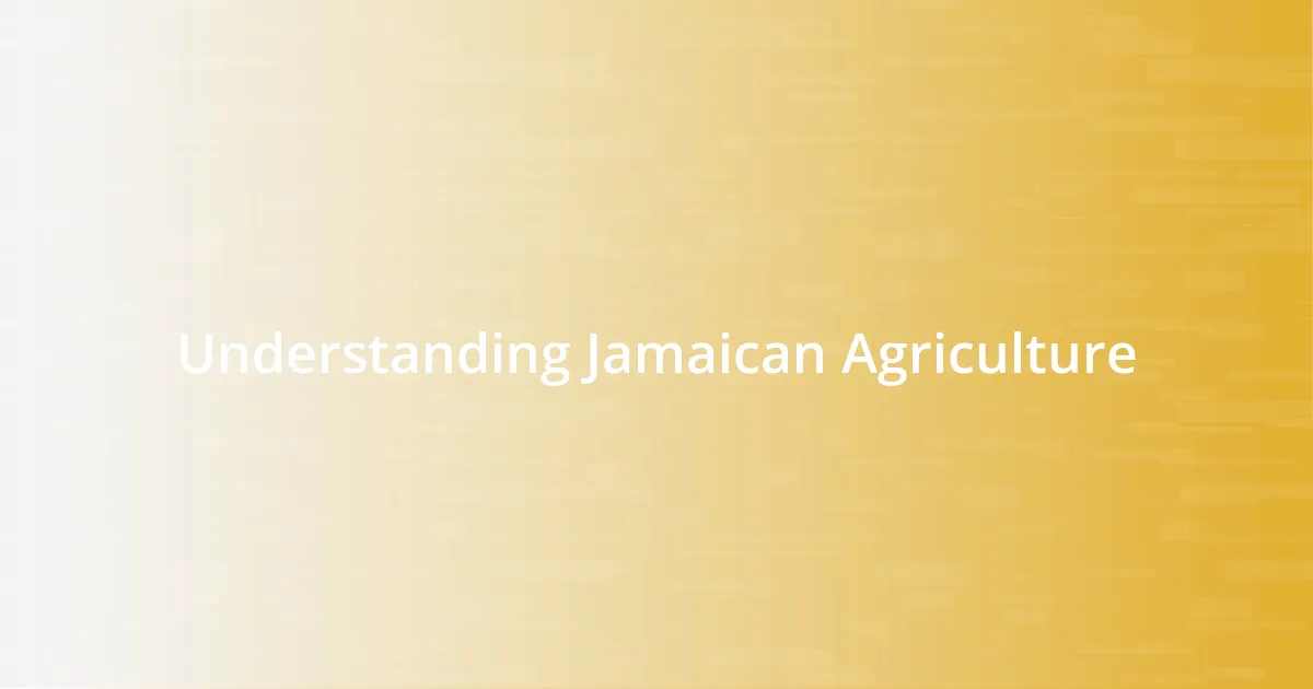 Understanding Jamaican Agriculture