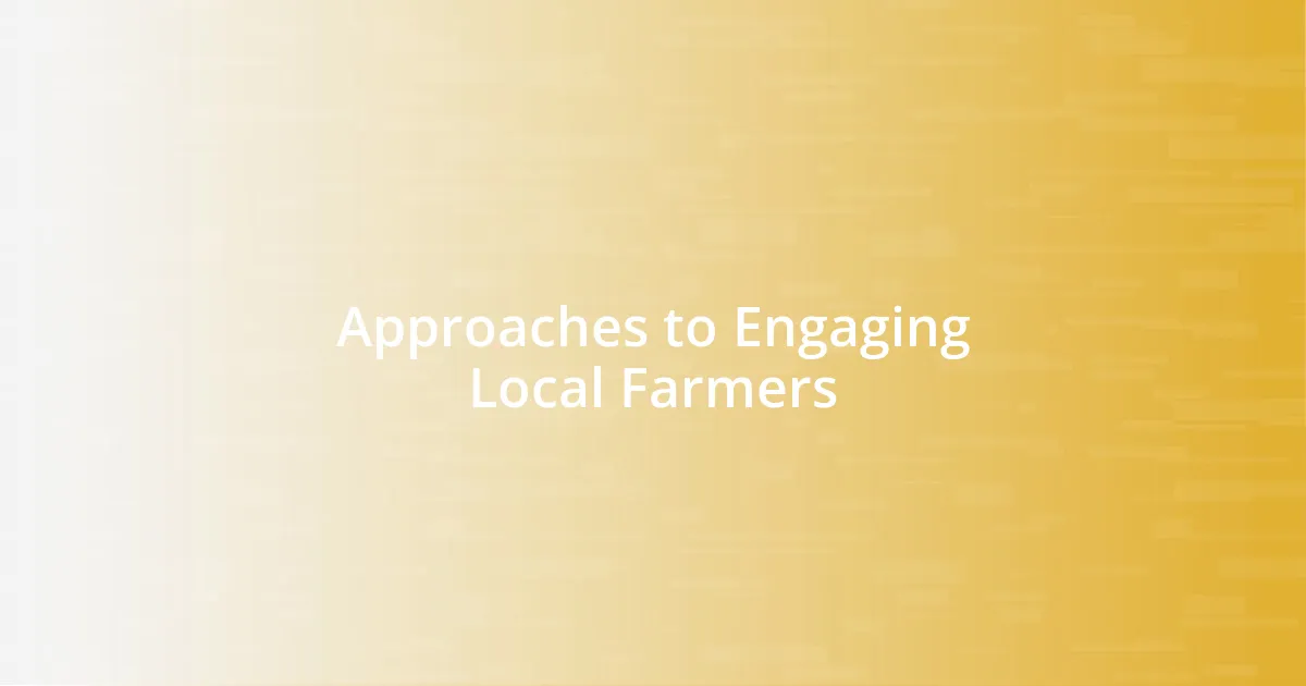 Approaches to Engaging Local Farmers