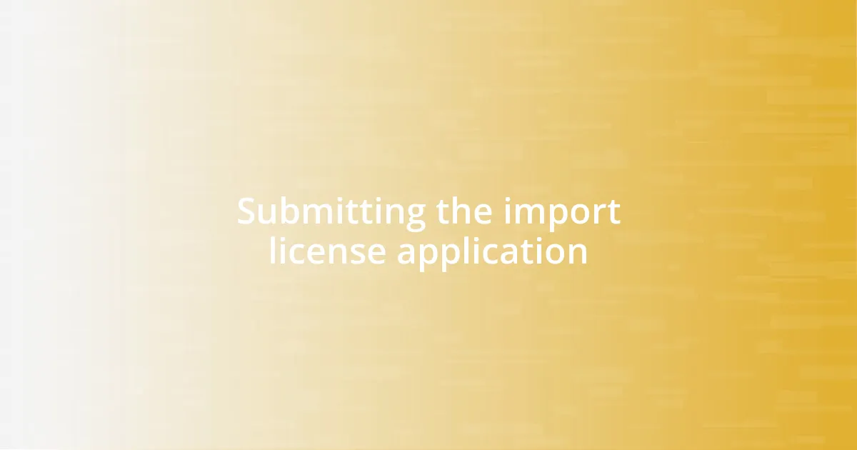 Submitting the import license application