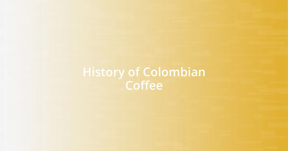 History of Colombian Coffee