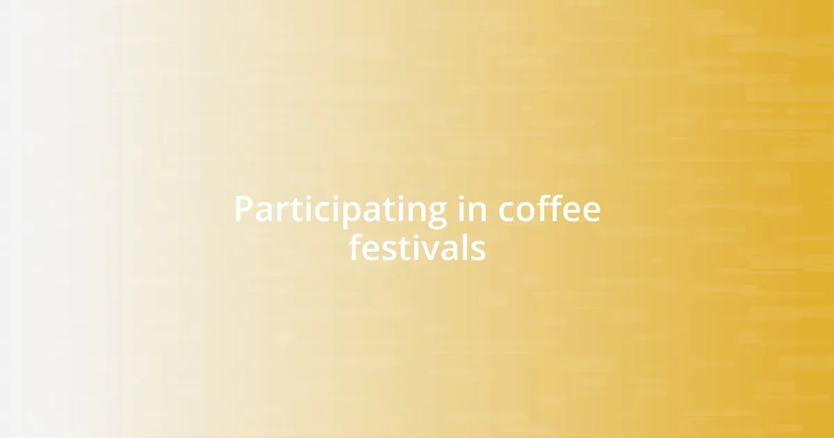 Participating in coffee festivals