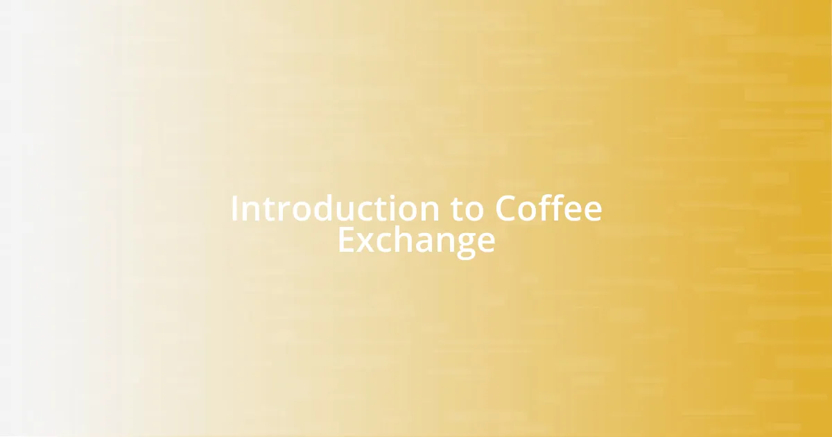 Introduction to Coffee Exchange