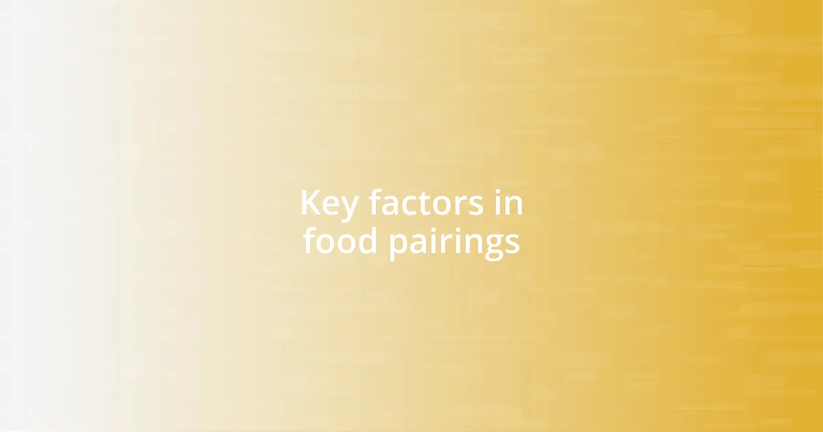 Key factors in food pairings