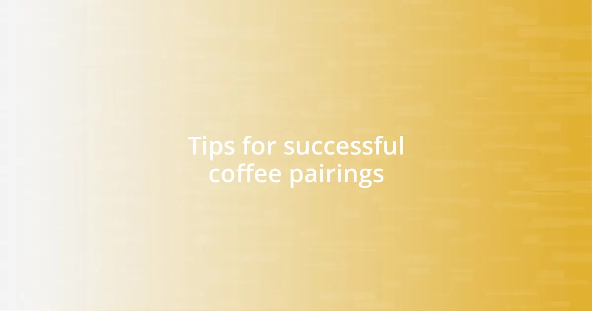 Tips for successful coffee pairings