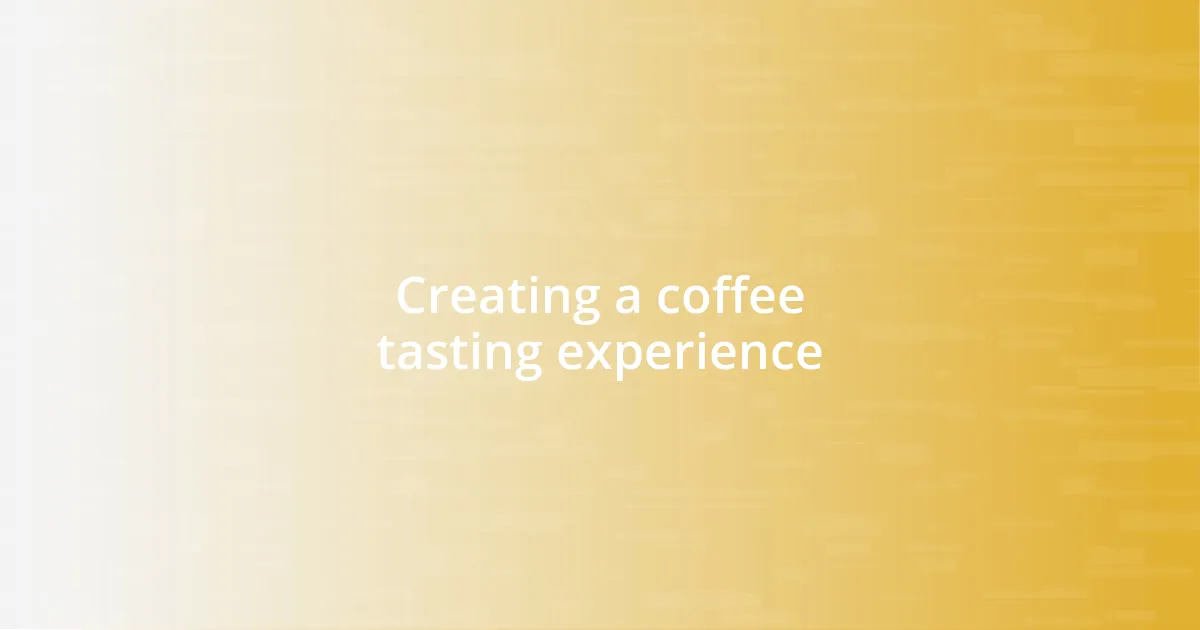 Creating a coffee tasting experience