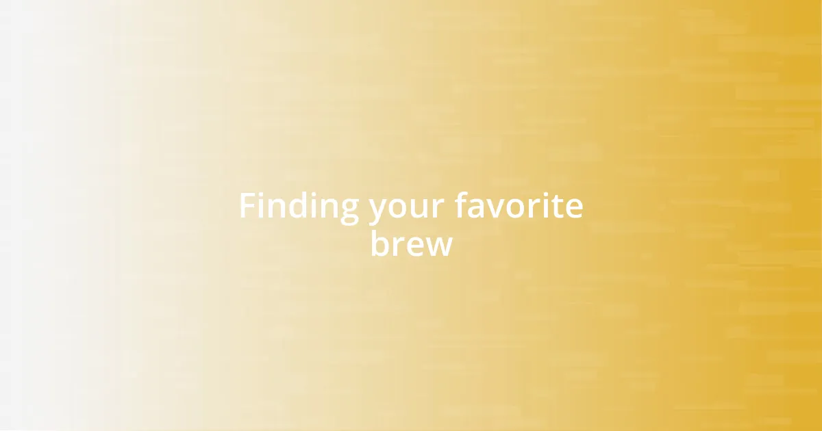 Finding your favorite brew