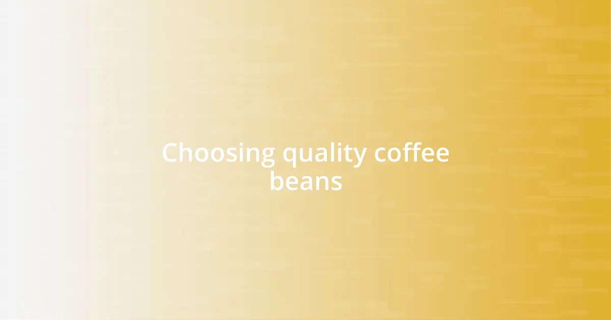 Choosing quality coffee beans