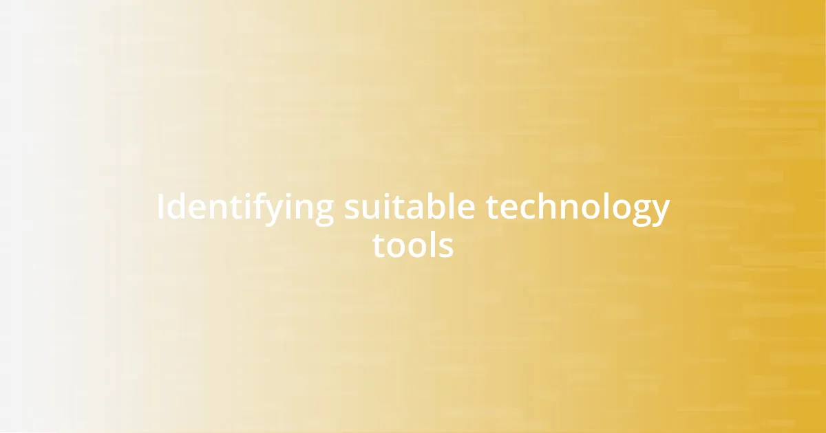 Identifying suitable technology tools