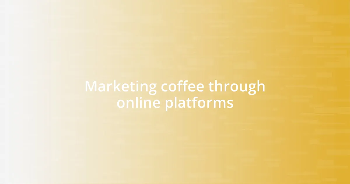 Marketing coffee through online platforms