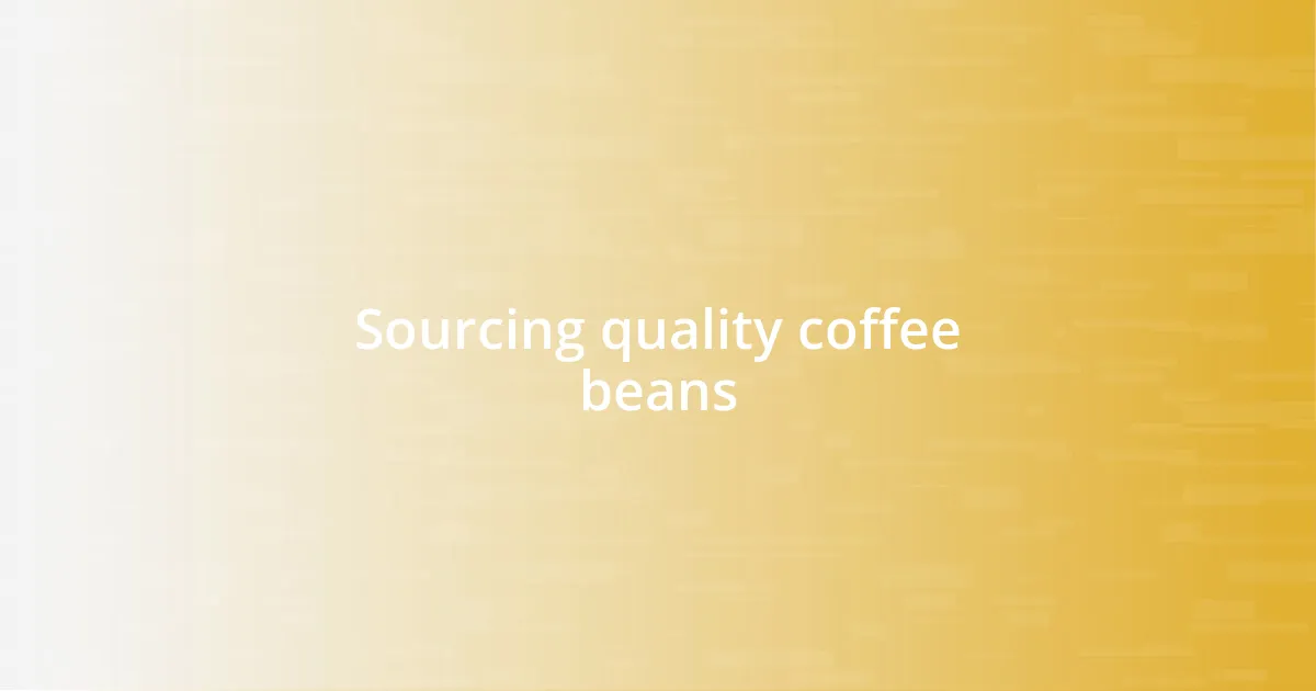 Sourcing quality coffee beans