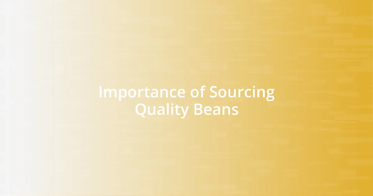 Importance of Sourcing Quality Beans
