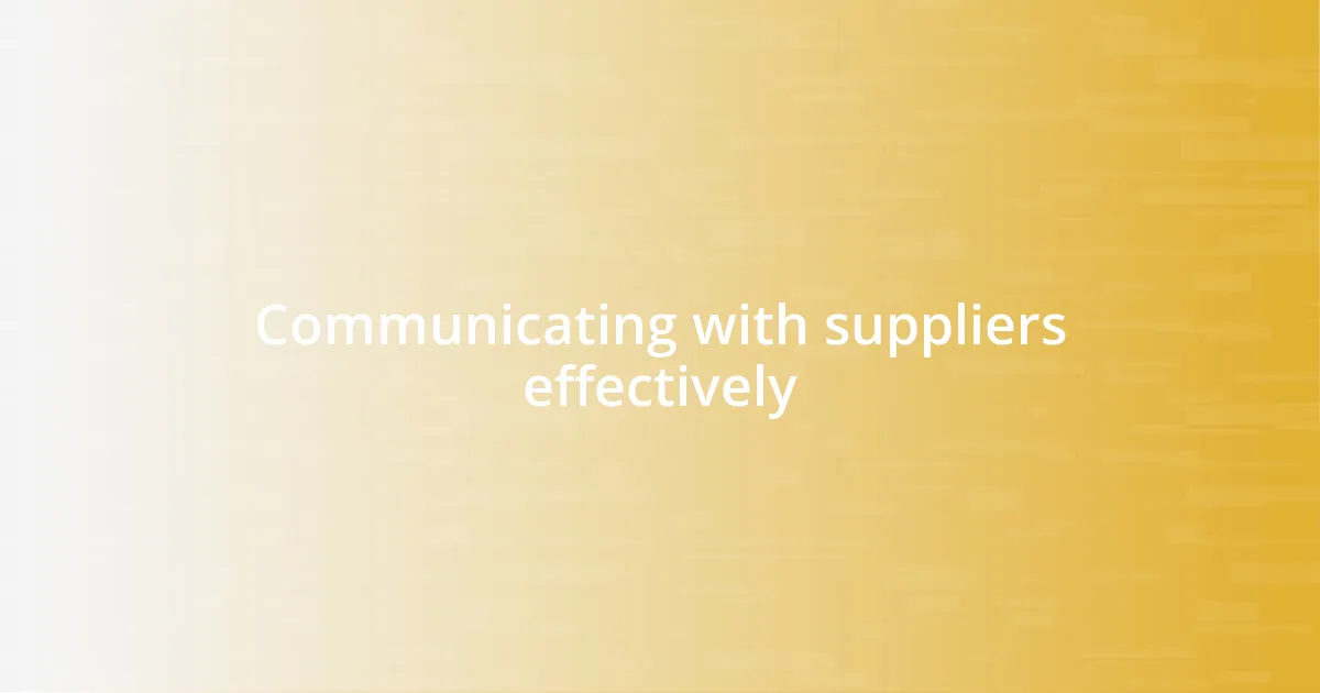 Communicating with suppliers effectively