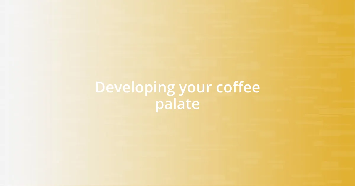 Developing your coffee palate