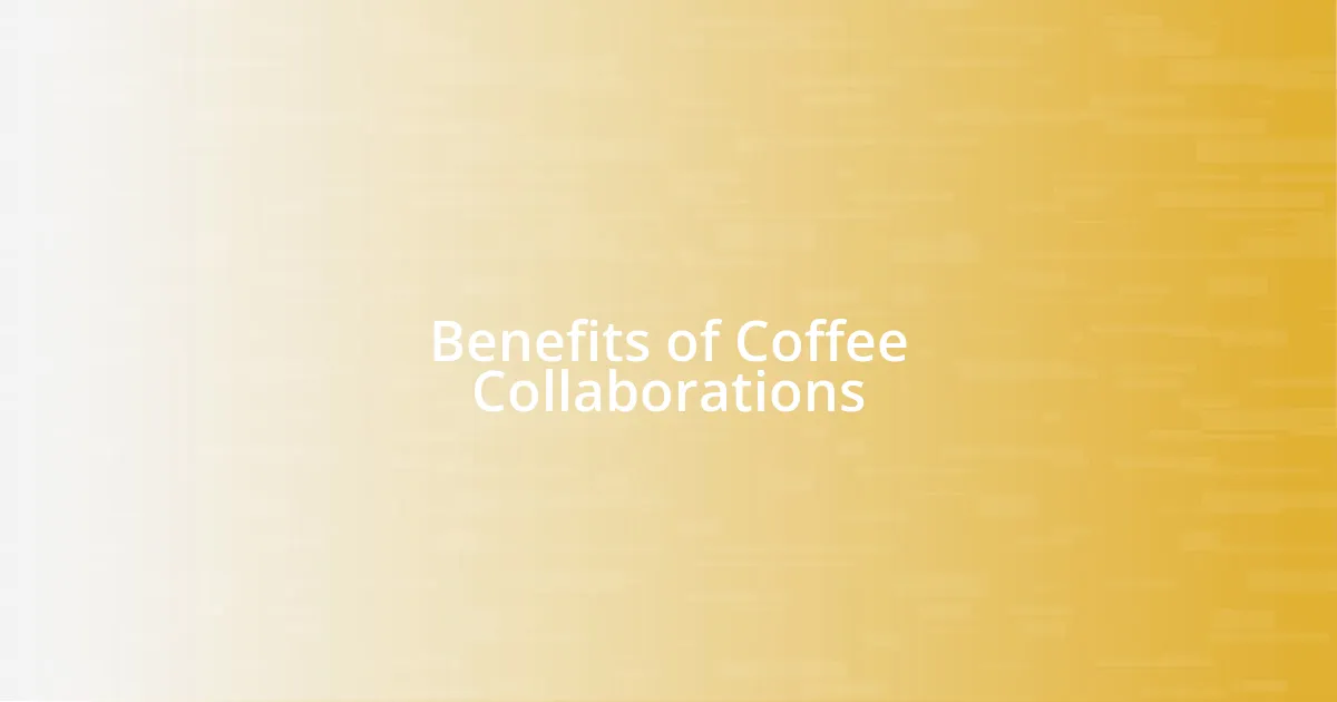 Benefits of Coffee Collaborations