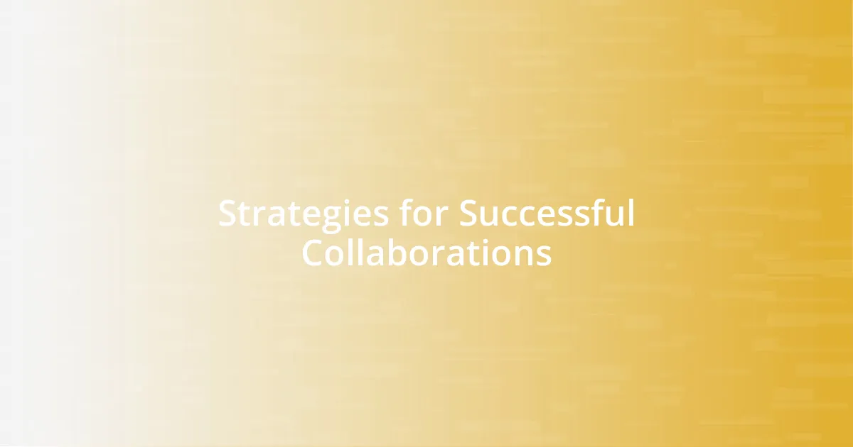 Strategies for Successful Collaborations
