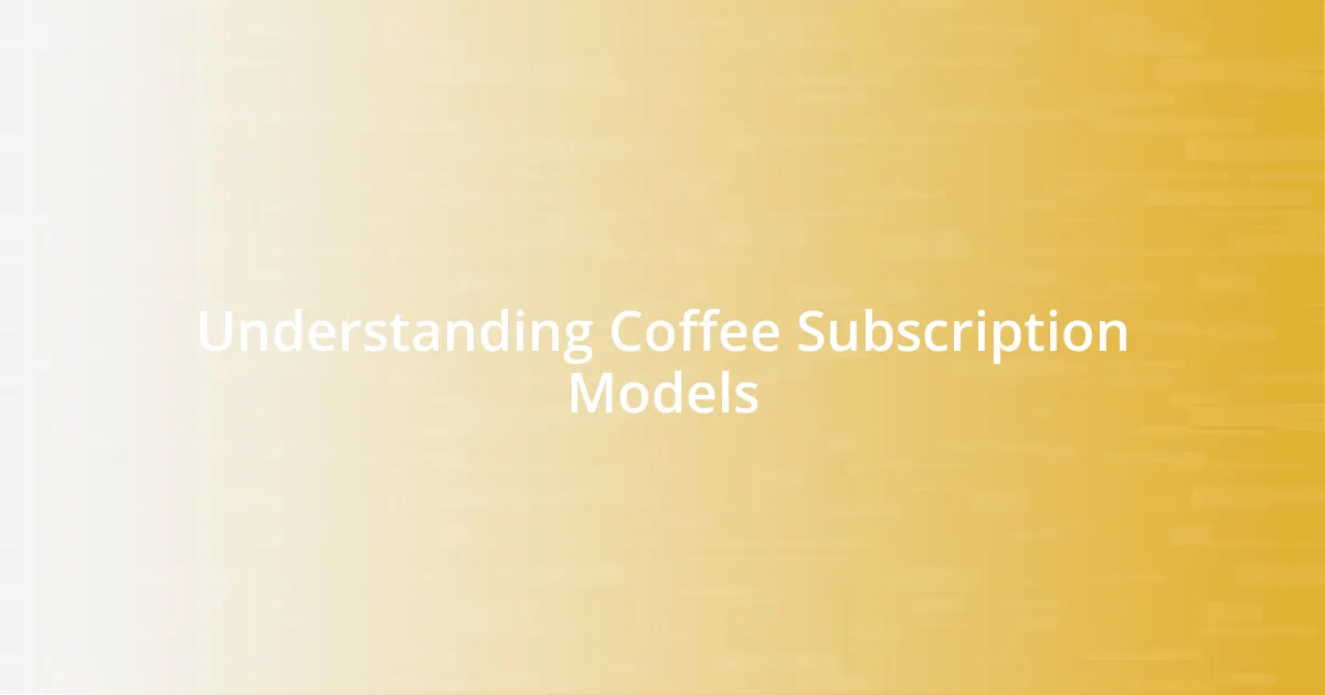 Understanding Coffee Subscription Models