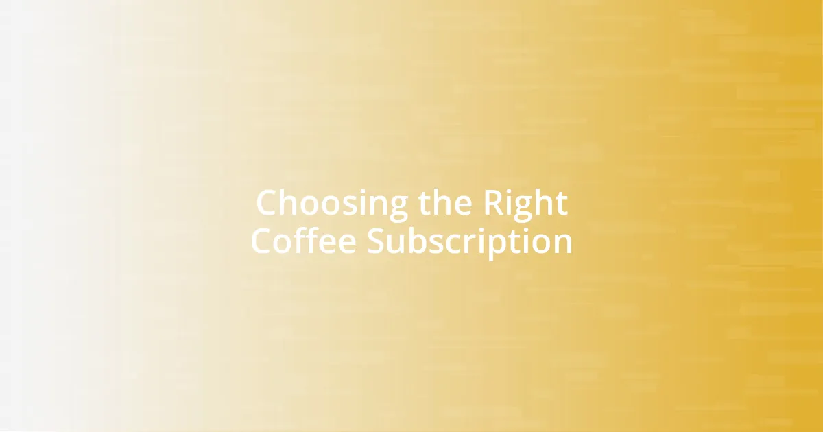 Choosing the Right Coffee Subscription