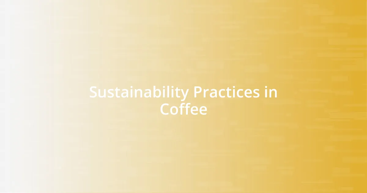 Sustainability Practices in Coffee