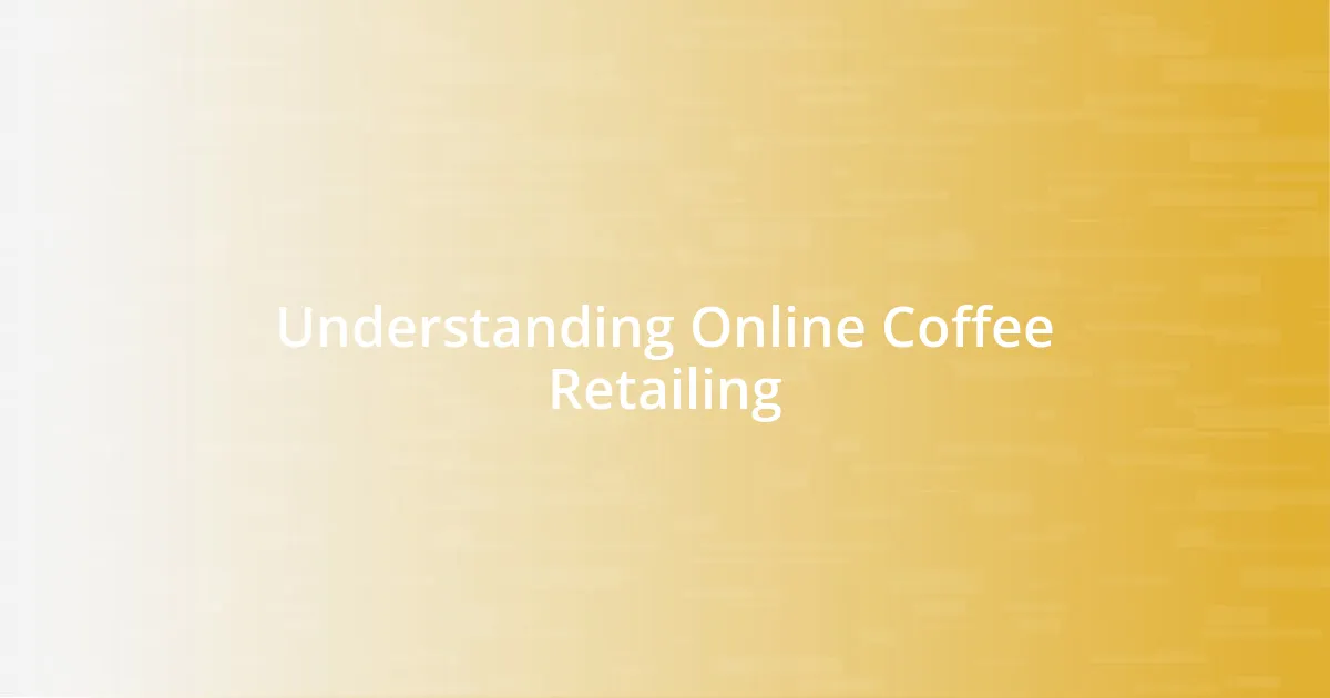 Understanding Online Coffee Retailing
