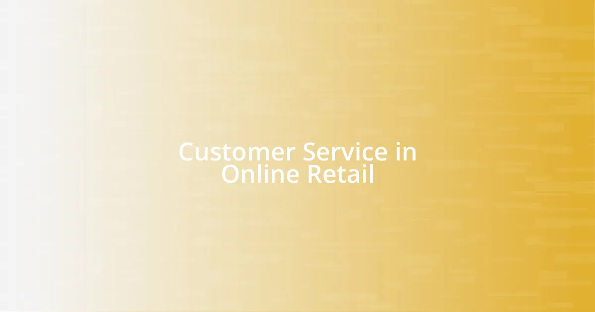 Customer Service in Online Retail