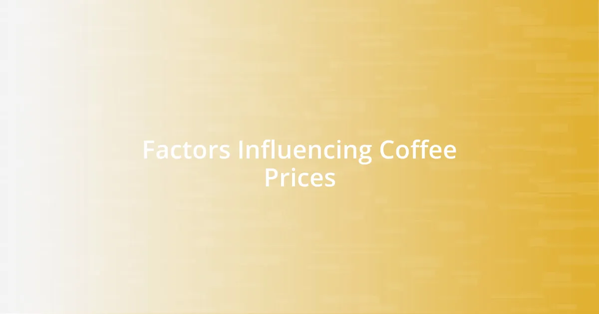 Factors Influencing Coffee Prices