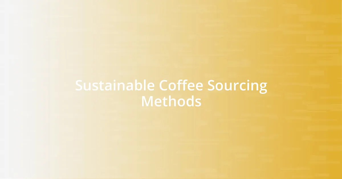 Sustainable Coffee Sourcing Methods