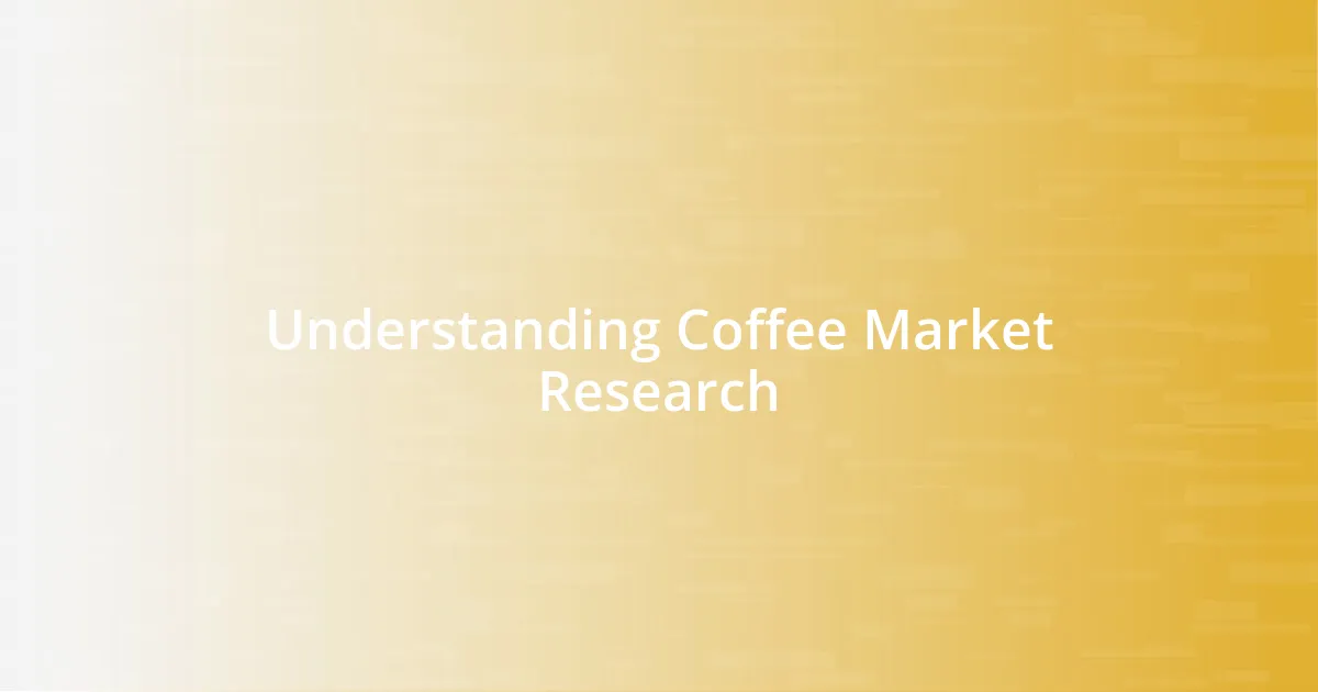 Understanding Coffee Market Research