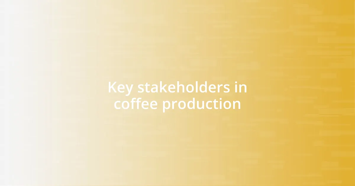 Key stakeholders in coffee production