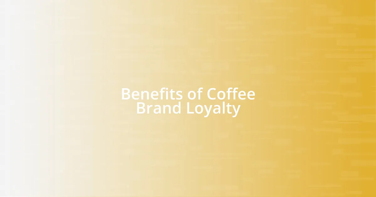 Benefits of Coffee Brand Loyalty