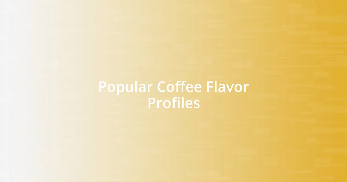 Popular Coffee Flavor Profiles
