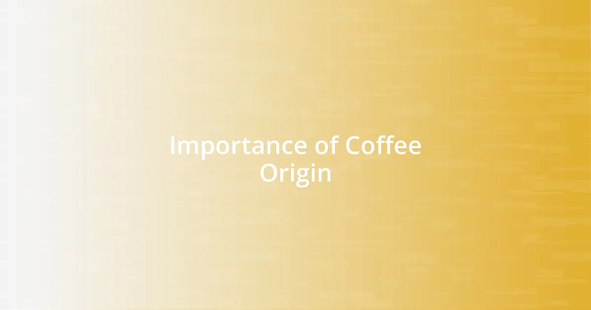 Importance of Coffee Origin