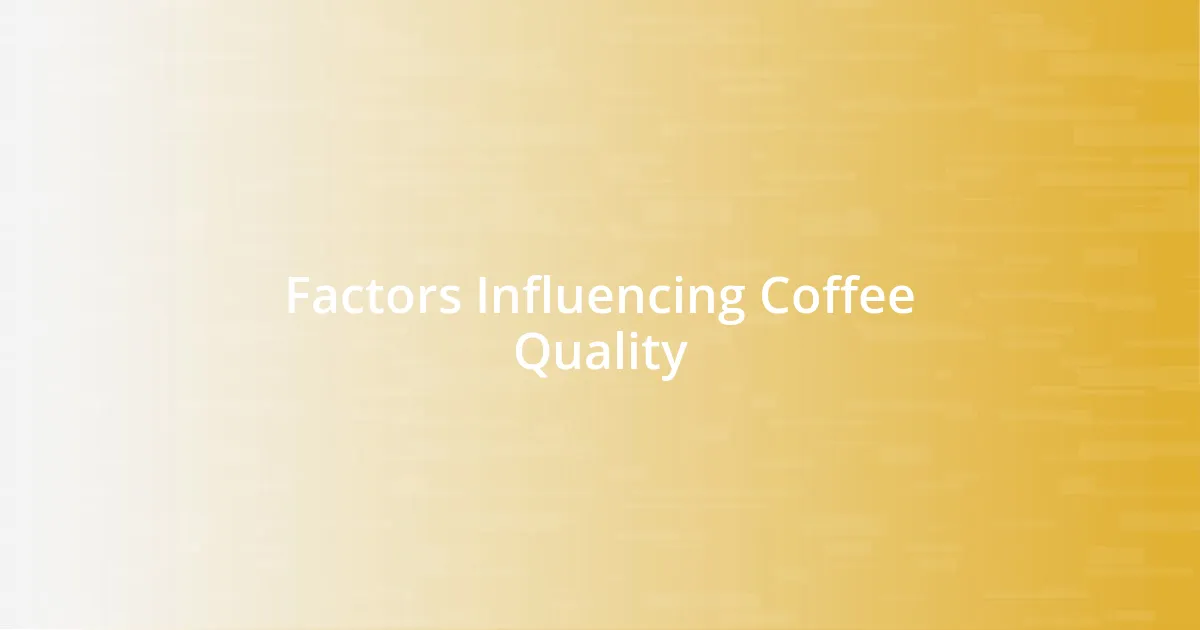 Factors Influencing Coffee Quality